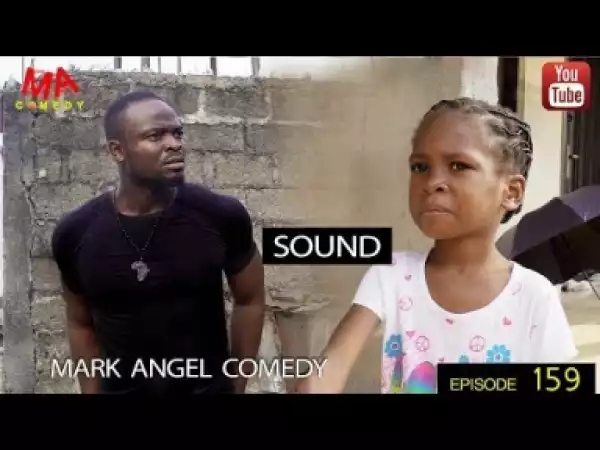 Video: Mark Angel Comedy – Sound (Episode 159)